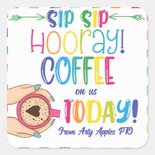 Schluck Hooray Kaffee auf mir heute Geschenk Quadratischer Aufkleber