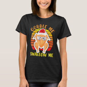 Schlucken Sie mir den Tropfen tief in die Seite T-Shirt