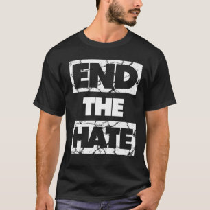 Schluss mit dem Hass ohne schikanöse rassistische  T-Shirt