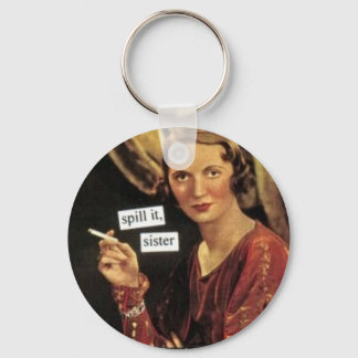 Schlüsselanhänger "Spill It Sister"