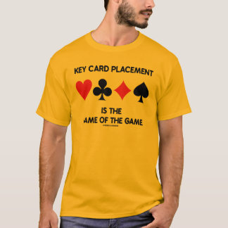 Schlüsselkarten-Platzierung ist der Name von The T-Shirt