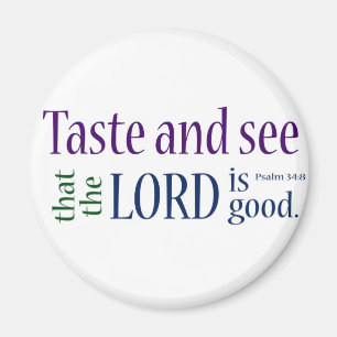 Schmecken Sie und sehen Sie… Psalm-34:8 Magnet
