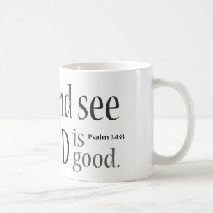 Schmecken Sie und sehen Sie… Psalm-34:8 Tasse