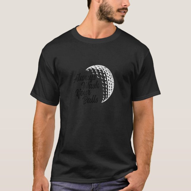 Schmeißen Sie immer Golf und Golf. T-Shirt (Vorderseite)