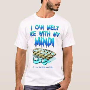 Schmelze Ice mit Mind Funny Shirt