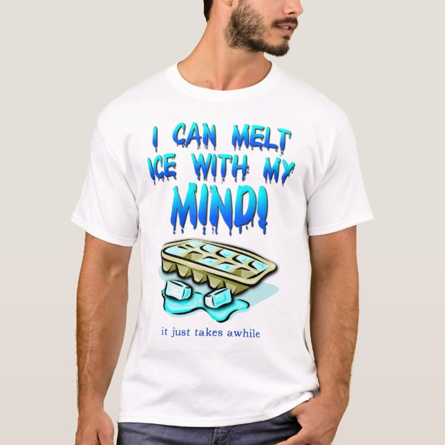 Schmelze Ice mit Mind Funny Shirt (Vorderseite)