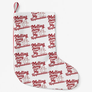 Schmelze weg von meinen verantwortungen Snarky Xma Kleiner Weihnachtsstrumpf