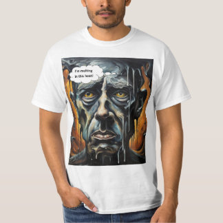 Schmelzen in der Hitze T-Shirt
