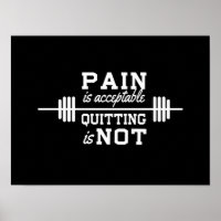 Schmerz ist akzeptabel, Quitting ist nicht.