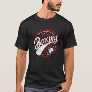 Schmerz ist temporäre Arbeit harte Boxen Kampf lei T-Shirt