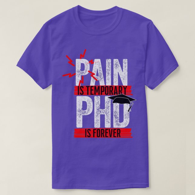 Schmerz Ist temporäre PHD ist für immer 7 T-Shirt (Design vorne)