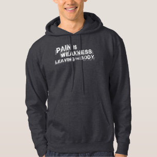 Schmerzen sind Schwäche, die den Körper Verlasse Hoodie