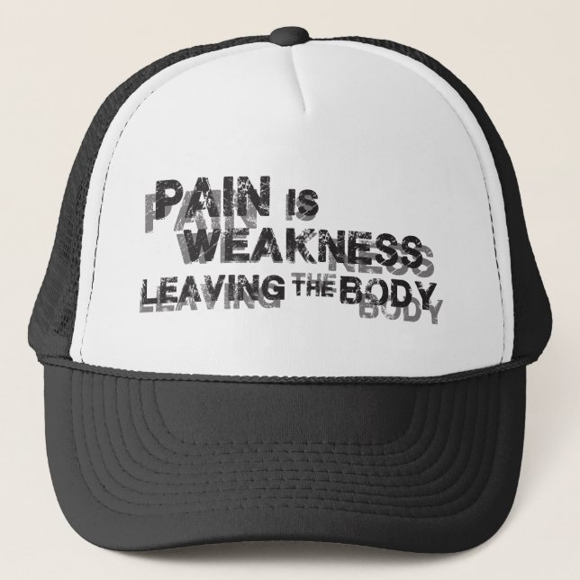 Schmerzen sind Schwäche, die den Körper Verlasse Truckerkappe (Vorderseite)