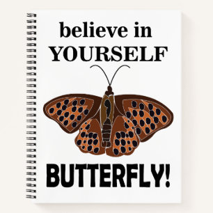 Schmetterling glaubt an euch selbst Schmetterling Notizbuch
