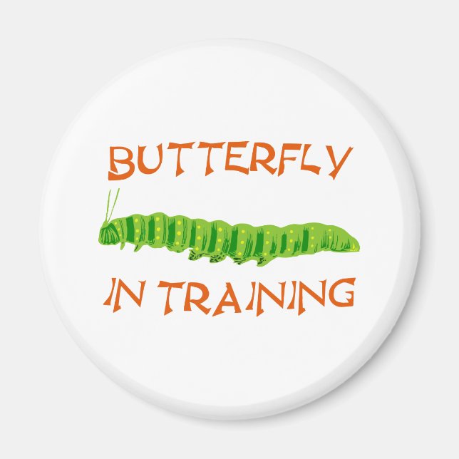 Schmetterling in Ausbildung butterfly In Training Magnet (Vorne)