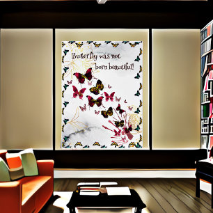 Schmetterling war nicht geboren schöner Zitat Poster