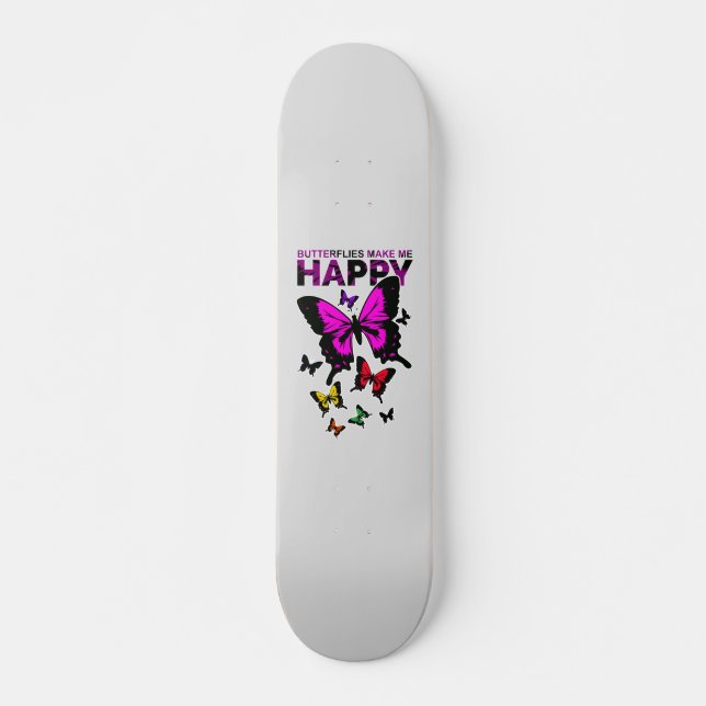 Schmetterlinge machen mich glücklich skateboard (Vorne)