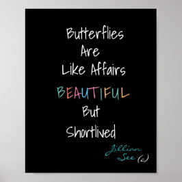 Schmetterlinge sind schön wie Angelegenheiten> Zit Poster