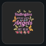 Schmetterlinge tauchen auf, wenn Engel in der Nähe Quadratischer Aufkleber<br><div class="desc">Schmetterlinge tauchen auf,  wenn Engel in der Nähe der Schmetterlinge sind</div>