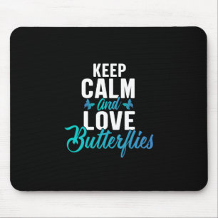 Schmetterlingsgeschenk Bleib ruhig und liebe Sch Mousepad