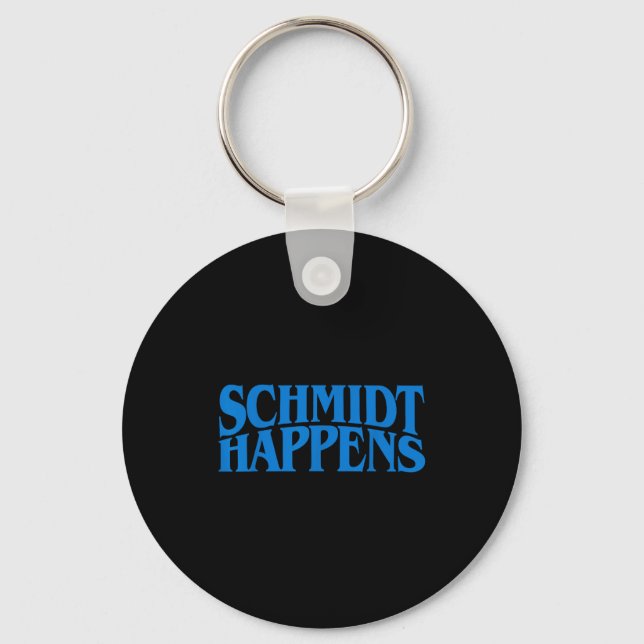 Schmidt Happens German Name  Schlüsselanhänger (Vorderseite)