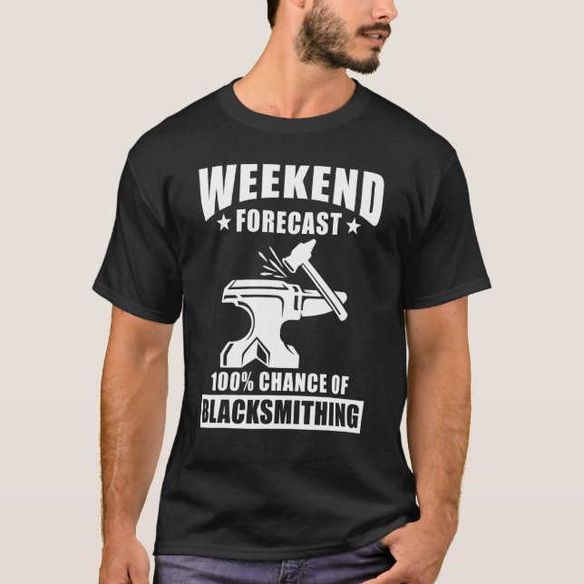 Schmiedesprüche - Wochenendvorhersage Chance von B T-Shirt (Vorderseite)