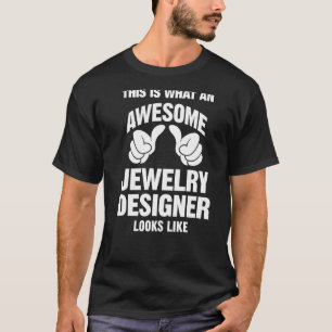 Schmuckdesigner sieht Phantastisch aus wie lustig T-Shirt