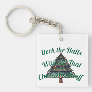 Schmücken Sie die Hallen mit all dem Weihnachtszeu Schlüsselanhänger