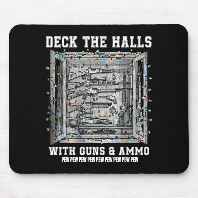 Schmücken Sie die Hallen mit Waffen & Munition Mousepad (Vorne)