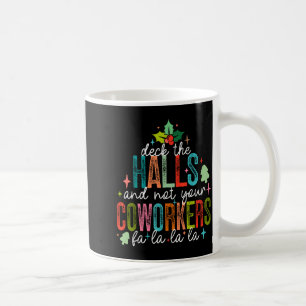 Schmücken Sie die Hallen und nicht Ihre Arbeitskol Kaffeetasse