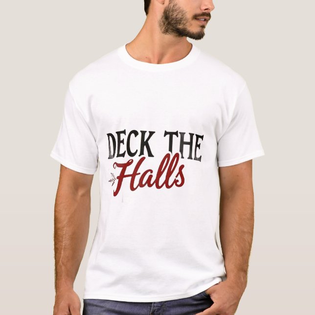 Schmückt Die Halle T-Shirt (Vorderseite)