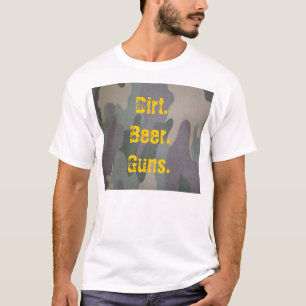 Schmutz. Bier. Gewehre T-Shirt