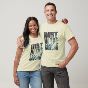 Schmutz im Boden T-Shirt