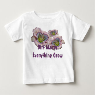 Schmutz lässt Everythig Kleinkind T wachsen Baby T-shirt