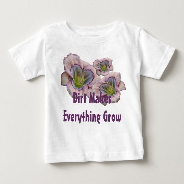 Schmutz lässt Everythig Kleinkind T wachsen Baby T-shirt (Vorderseite)