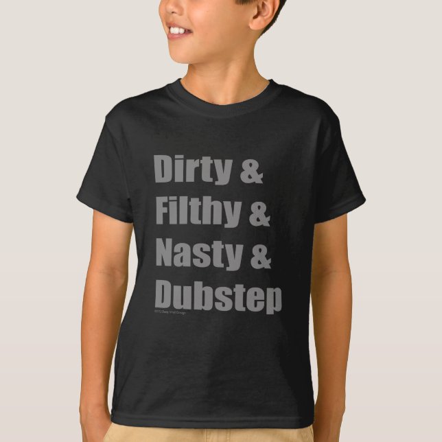Schmutzig u. schmutzig u. Grimey u. Dubstep T-Shirt (Vorderseite)