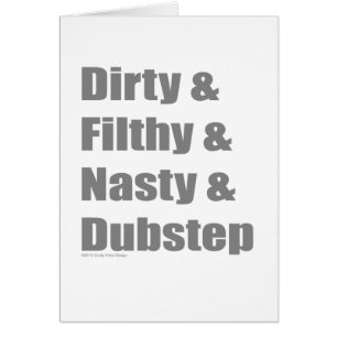 Schmutzig und schmutzig und Grimey und Dubstep