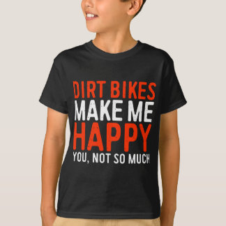 Schmutzige Bikes machen mich glücklich, dass du ni T-Shirt