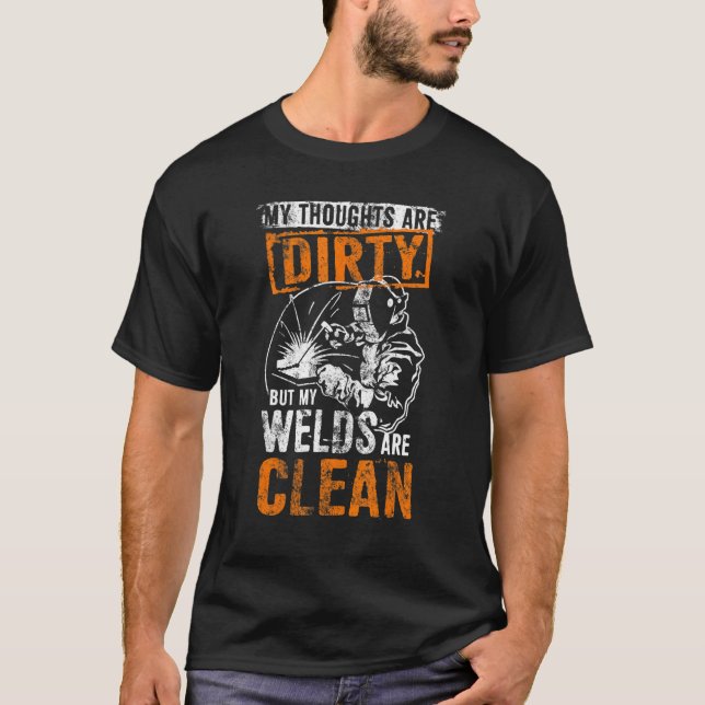 Schmutzige Gedanken reinigen Schweißschweisser lan T-Shirt (Vorderseite)