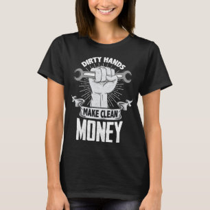 Schmutzige Hände machen viel Geld sauber - Funny M T-Shirt