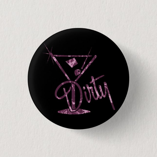 Schmutziger Martini - Rosa Button (Vorderseite)