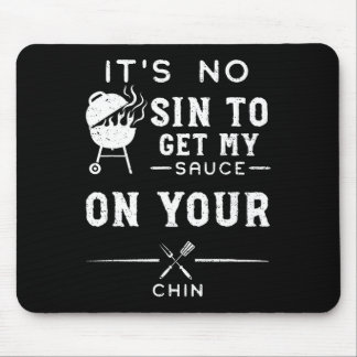 Schmutziger Spaß Es ist kein Sin, meine Sauce auf Mousepad