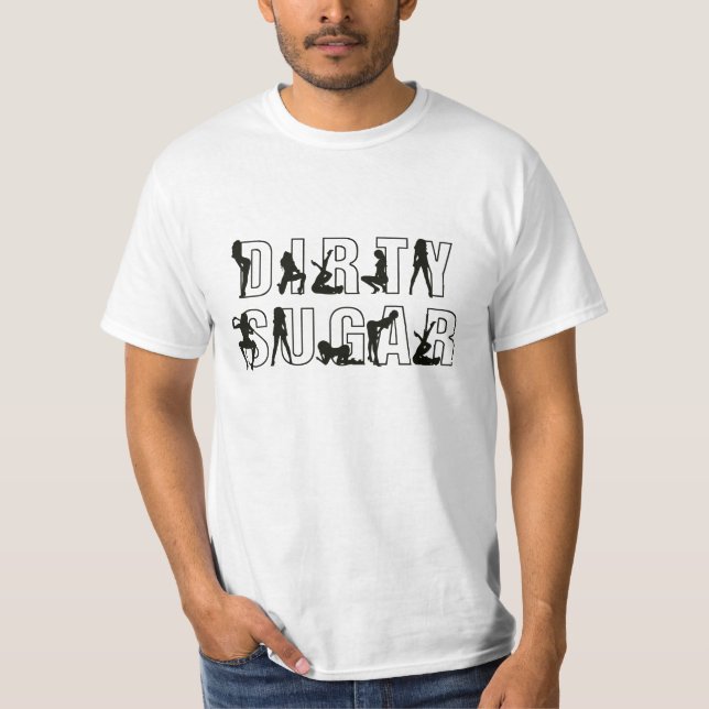 Schmutziger Zucker T T-Shirt (Vorderseite)