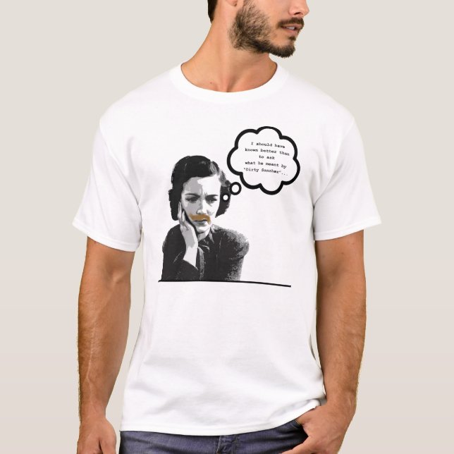 Schmutziges Sanchez T-Shirt (Vorderseite)