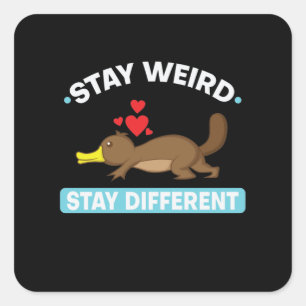 Schnabeltier "Stay weird, stay different" Quadratischer Aufkleber
