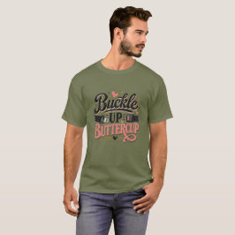Schnall Dich An Schatz Süße Aussage T-Shirt