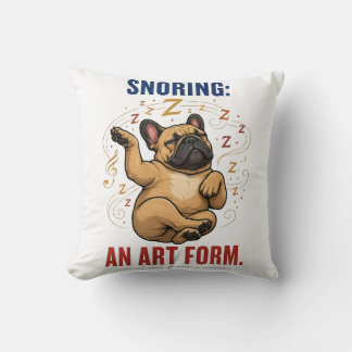 Schnarchen ist eine Kunstform Lustiger Frenchie-Hu Kissen