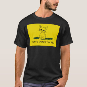 Schnauze mir nicht. T-Shirt