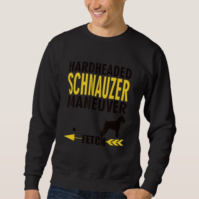 Schnauzer   Dog Owners K9 Puppy Hardheaded Manueve Sweatshirt (Vorderseite)