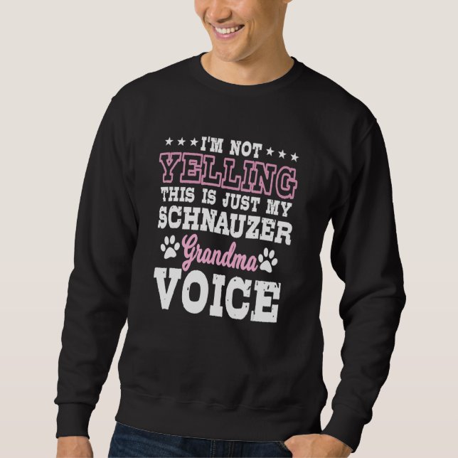 Schnauzer Grandma Voice Whiskered Snout Grandparen Sweatshirt (Vorderseite)